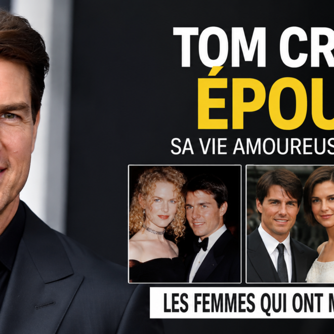 Tom Cruise épouse : vérité, histoire et vie sentimentale de la star hollywoodienne