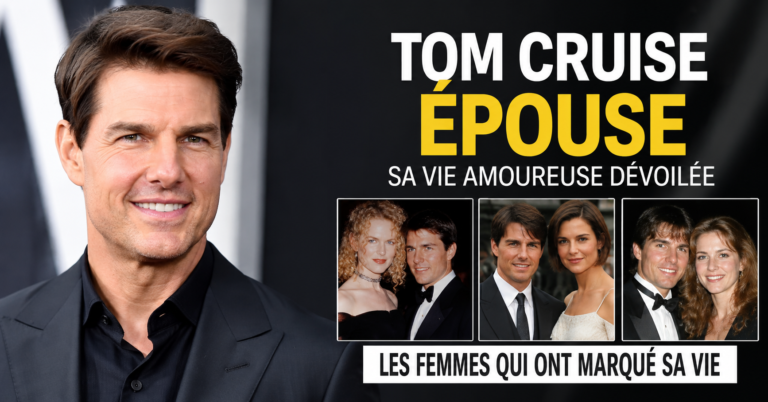 Tom Cruise épouse : vérité, histoire et vie sentimentale de la star hollywoodienne